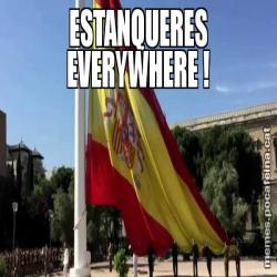 ESTANQUERES EVERYWHERE !