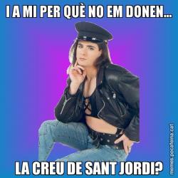 I A MI PER QUÈ NO EM DONEN... LA CREU DE SANT JORDI?