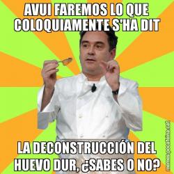 AVUI FAREMOS LO QUE COLOQUIAMENTE S'HA DIT LA DECONSTRUCCIÓN DEL HUEVO DUR, ¿SABES O NO?
