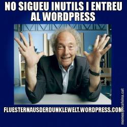 NO SIGUEU INUTILS I ENTREU AL WORDPRESS FLUESTERNAUSDERDUNKLEWELT.WORDPRESS.COM