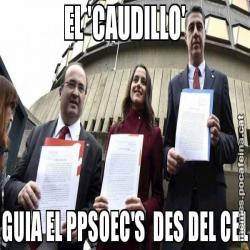 EL 'CAUDILLO' GUIA EL PPSOEC'S  DES DEL CEL