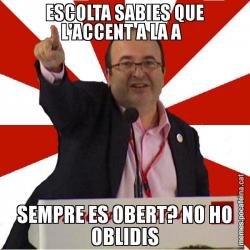 ESCOLTA SABIES QUE L'ACCENT A LA A   SEMPRE ES OBERT? NO HO OBLIDIS