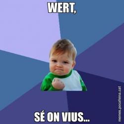 WERT, SÉ ON VIUS...