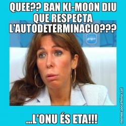 QUEE?? BAN KI-MOON DIU QUE RESPECTA L'AUTODETERMINACIO??? ...L'ONU ÉS ETA!!!