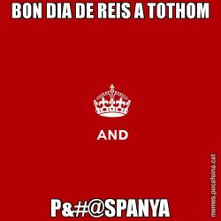 BON DIA DE REIS A TOTHOM P&#@SPANYA