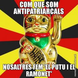 COM QUE SOM ANTIPATRIARCALS NOSALTRES FEM 'EL PUTU I EL RAMONET'