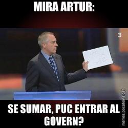 MIRA ARTUR: SE SUMAR, PUC ENTRAR AL GOVERN?