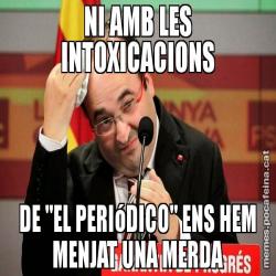 NI AMB LES INTOXICACIONS DE "EL PERIóDICO" ENS HEM MENJAT UNA MERDA
