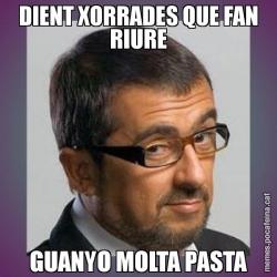 DIENT XORRADES QUE FAN RIURE GUANYO MOLTA PASTA