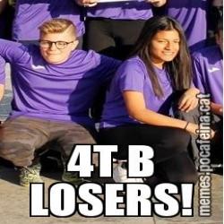4T B LOSERS!