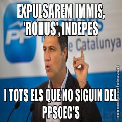 EXPULSAREM IMMIS, 'ROHUS', INDEPES I TOTS ELS QUE NO SIGUIN DEL PPSOEC'S