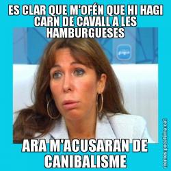 ES CLAR QUE M'OFÉN QUE HI HAGI CARN DE CAVALL A LES HAMBURGUESES ARA M'ACUSARAN DE CANIBALISME