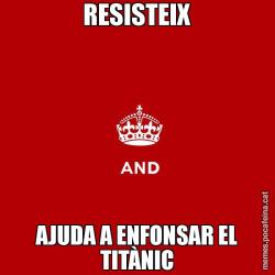 RESISTEIX AJUDA A ENFONSAR EL TITÀNIC