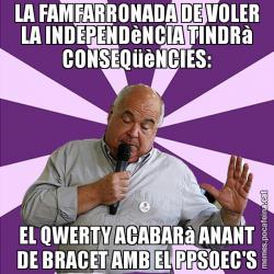 LA FAMFARRONADA DE VOLER LA INDEPENDèNCIA TINDRà CONSEQüèNCIES: EL QWERTY ACABARà ANANT DE BRACET AMB EL PPSOEC'S