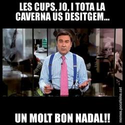 LES CUPS, JO, I TOTA LA CAVERNA US DESITGEM... UN MOLT BON NADAL!!