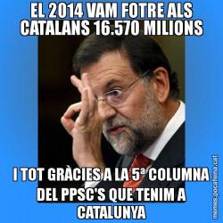 EL 2014 VAM FOTRE ALS CATALANS 16.570 MILIONS I TOT GRÀCIES A LA 5ª COLUMNA DEL PPSC'S QUE TENIM A CATALUNYA