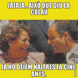 JAJAJA.. AIXÒ QUE DIU LA COLAU JA HO DEIEM NALTRES FA CINC ANYS.