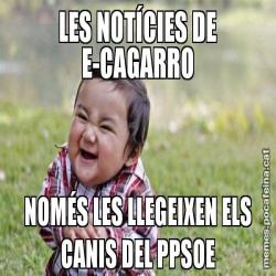 LES NOTÍCIES DE E-CAGARRO NOMÉS LES LLEGEIXEN ELS CANIS DEL PPSOE