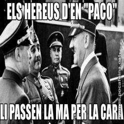 ELS HEREUS D'EN "PACO" LI PASSEN LA MA PER LA CARA