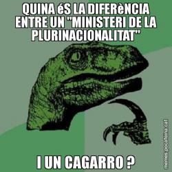QUINA éS LA DIFERèNCIA ENTRE UN "MINISTERI DE LA PLURINACIONALITAT" I UN CAGARRO ?