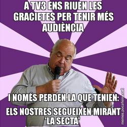 A TV3 ENS RIUEN LES GRACIETES PER TENIR MÉS AUDIÈNCIA I NOMÉS PERDEN LA QUE TENIEN: ELS NOSTRES SEGUEIXEN MIRANT 'LA SECTA'