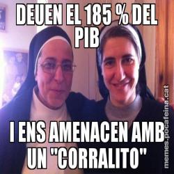 DEUEN EL 185 % DEL PIB I ENS AMENACEN AMB UN "CORRALITO"