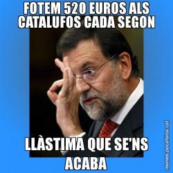 FOTEM 520 EUROS ALS CATALUFOS CADA SEGON LLÀSTIMA QUE SE'NS ACABA