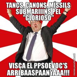 TANCS, CANONS, MÍSSILS SUBMARIIINS PEL "GLORIOSO" VISCA EL PPSOEVOC'S ARRIBAASPAANYAAA!!!