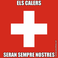 ELS CALERS SERAN SEMPRE NOSTRES