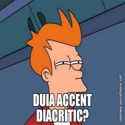 DUIA ACCENT DIACRÍTIC?