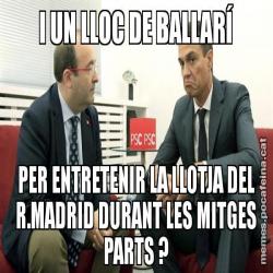 I UN LLOC DE BALLARÍ PER ENTRETENIR LA LLOTJA DEL R.MADRID DURANT LES MITGES PARTS ?