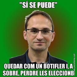 "SÍ SE PUEDE" QUEDAR COM UN BOTIFLER I, A SOBRE, PERDRE LES ELECCIONB