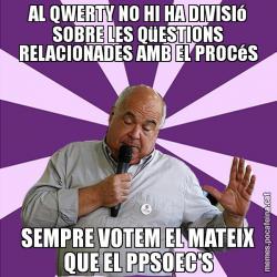 AL QWERTY NO HI HA DIVISIó SOBRE LES QüESTIONS RELACIONADES AMB EL PROCéS SEMPRE VOTEM EL MATEIX QUE EL PPSOEC'S