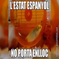 L'ESTAT ESPANYOL NO PORTA ENLLOC
