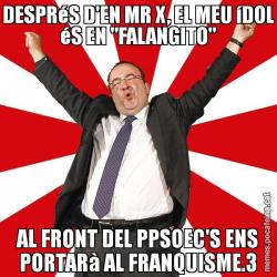 DESPRéS D'EN MR X, EL MEU íDOL éS EN "FALANGITO" AL FRONT DEL PPSOEC'S ENS PORTARà AL FRANQUISME.3