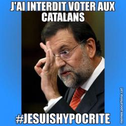J'AI INTERDIT VOTER AUX CATALANS #JESUISHYPOCRITE
