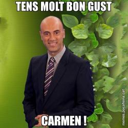 TENS MOLT BON GUST CARMEN !