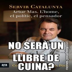 NO SERÀ UN LLIBRE DE CUINA?