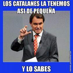 LOS CATALANES LA TENEMOS ASI DE PEQUEÑA Y LO SABES