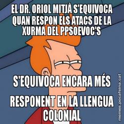 EL DR. ORIOL MITJÀ S'EQUIVOCA QUAN RESPON ELS ATACS DE LA XURMA DEL PPSOEVOC'S S'EQUIVOCA ENCARA MÉS RESPONENT EN LA LLENGUA COLONIAL