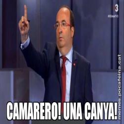 CAMARERO! UNA CANYA!