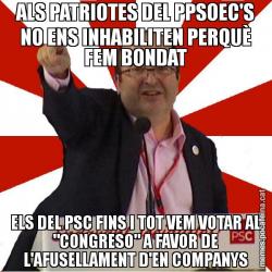 ALS PATRIOTES DEL PPSOEC'S NO ENS INHABILITEN PERQUÈ FEM BONDAT ELS DEL PSC FINS I TOT VEM VOTAR AL "CONGRESO" A FAVOR DE L'AFUSELLAMENT D'EN COMPANYS