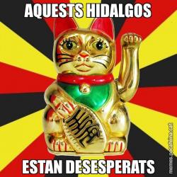 AQUESTS HIDALGOS ESTAN DESESPERATS