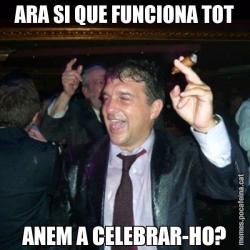 ARA SI QUE FUNCIONA TOT ANEM A CELEBRAR-HO?