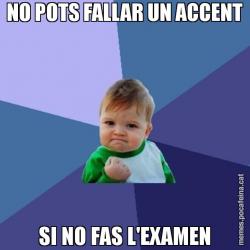 NO POTS FALLAR UN ACCENT SI NO FAS L'EXAMEN