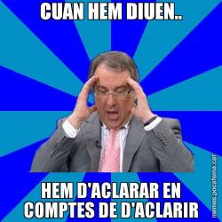 CUAN HEM DIUEN.. HEM D'ACLARAR EN COMPTES DE D'ACLARIR