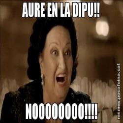 AURE EN LA DIPU!! NOOOOOOOO!!!!