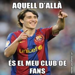 AQUELL D'ALLÀ ÉS EL MEU CLUB DE FANS