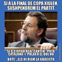SI A LA FINAL DE COPA XIULEN, SUSHPENDREM EL PARTIT SI A CIUDAD REAL CANTEN ''PUTA CATALUÑA' I 'POLACO EL QUE NO BOTE'...ELS HI RIEM LA GRACIETA