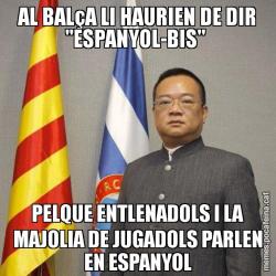 AL BALçA LI HAURIEN DE DIR "ESPANYOL-BIS"  PELQUE ENTLENADOLS I LA MAJOLIA DE JUGADOLS PARLEN EN ESPANYOL